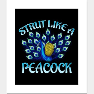 Cute Strut Like a Peacock Strong Self Confidence Posters and Art